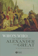 Whos Who in the Age of Alexander the Great: Prosopography of Alexanders Empire
