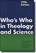 Who's Who in Theology and Science: An International Biographical and Bibliographical Guide to Individuals and Organizations Interested in the Interactioin of Theology and Science