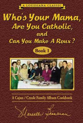 Whos Your Mama, Are You Catholic, and Can You Make a Roux? (Book 1) - Bienvenu, Marcelle