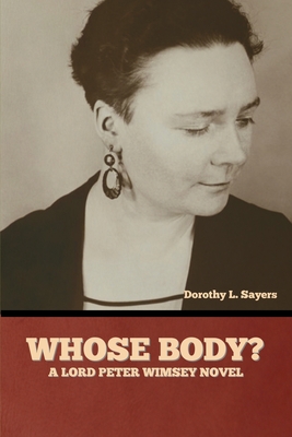 Whose Body? A Lord Peter Wimsey Novel - Sayers, Dorothy L