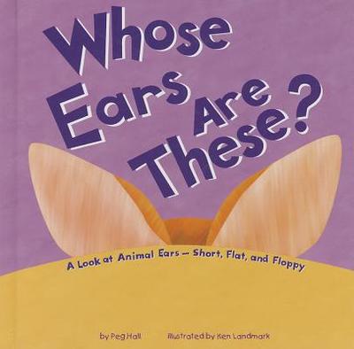 Whose Ears are These? - Hall, Peg