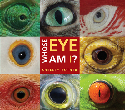 Whose Eye Am I? - Rotner, Shelley