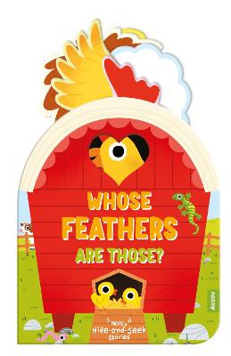 Whose Feathers Are Those? (Noisy Hide-and-Seek Stories) - Roode, Daniel (Illustrator)