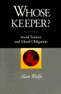 Whose Keeper? Social Science and Moral Obligation