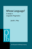 Whose Language?: A Study in Linguistic Pragmatics