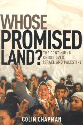 Whose Promised Land?: The Continuing Crisis Over Israel and Palestine - Chapman, Colin Gilbert, and Chapman, Collin
