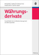 Whrungsderivate: Praxisleitfaden Fr Ein Effizientes Management Von Whrungsrisiken