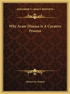 Why Acute Disease Is a Curative Process
