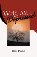 Why Am I So Depressed?