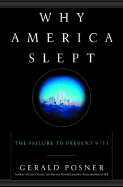 Why America Slept: The Failure to Prevent 9/11 - Posner, Gerald L