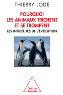 Why Animals Cheat and Make Mistakes / Pourquoi les animaux trichent et se trompent: Les infidlits de l'volution