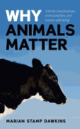 Why Animals Matter: Animal consciousness, animal welfare, and human well-being
