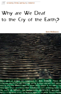 Why Are We Deaf to the Cry of the Earth?
