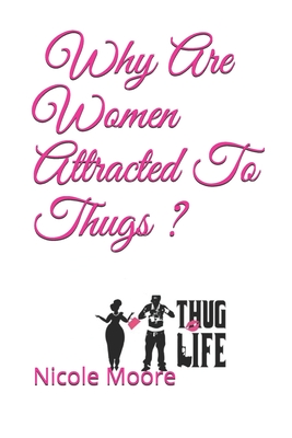 Why Are Women Attracted To Thugs ? - Moore, Nicole