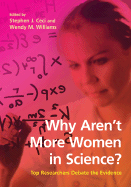 Why Aren't More Women in Science?: Top Researchers Debate the Evidence