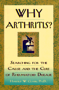 Why Arthritis?: Searching for the Cause and the Cure of Rheumatoid Disease