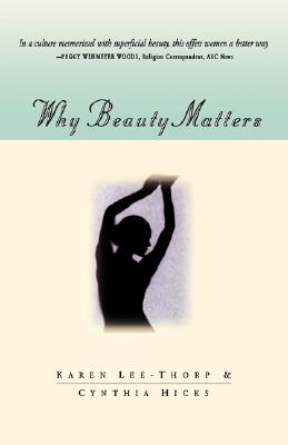 Why Beauty Matters - Lee-Thorp, Karen, and Hicks, Cynthia