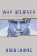 Why Believe?: Exploring the Honest Questions of Seekers