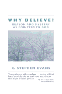 Why Believe?: Reason and Mystery as Pointers to God