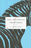 Why Botswana Prospered - Leith, J Clark