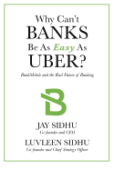 Why Can't Banks Be as Easy as Uber?: Bankmobile and the Real Future of Banking