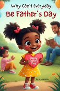 Why Can't Everyday Be Father's Day