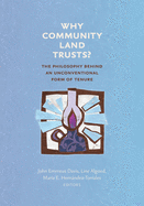 Why Community Land Trusts?: The Philosophy Behind an Unconventional Form of Tenure