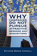 Why Companies Do Not Pursue Attractive Mergers and Acquisitions