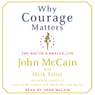 Why Courage Matters: The Way to a Braver Life