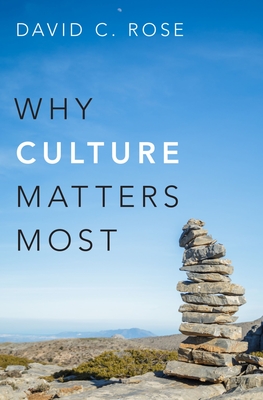 Why Culture Matters Most - Rose, David C