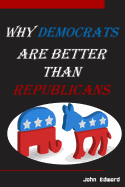 Why Democrats Are Better Than Republicans