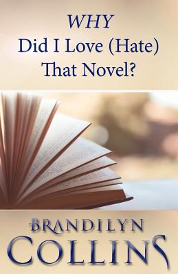 WHY Did I Love (Hate) That Novel? - Collins, Brandilyn