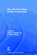 Why Did the United States Invade Iraq?