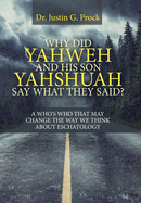 Why Did Yahweh and His Son Yahshuah Say What They Said?: Why Did Yahweh and His Son Yahshuah Say What They Said?