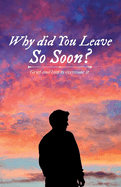 Why did You Leave So Soon?, Grief and how to overcome it