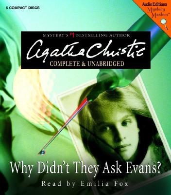 Why Didn't They Ask Evans? - Christie, Agatha, and Fox, Emilia (Read by)