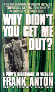 Why Didn't You Get Me Out?: A POW's Nightmare in Vietnam
