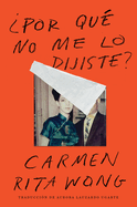 Why Didn't You Tell Me? \ ?Por Qu? No Me Lo Dijiste? (Spanish Edition)