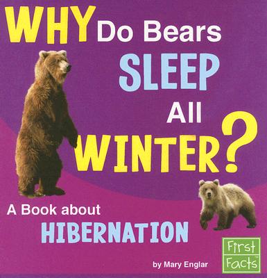 Why Do Bears Sleep All Winter?: A Book about Hibernation - Duden, Jane