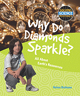 Why Do Diamonds Sparkle?: All about Earth's Resources - Bethune, Helen