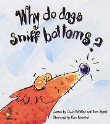 Why Do Dogs Sniff Bottoms? - McMillan, D., and Signal, Bert