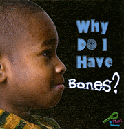 Why Do I Have Bones?