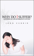 Why Do I Suffer?: Suffering & the Sovereignty of God