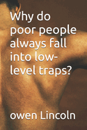 Why do poor people always fall into low-level traps?