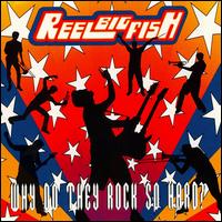 Why Do They Rock So Hard? - Reel Big Fish
