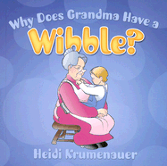 Why Does Grandma Have a Wibble?