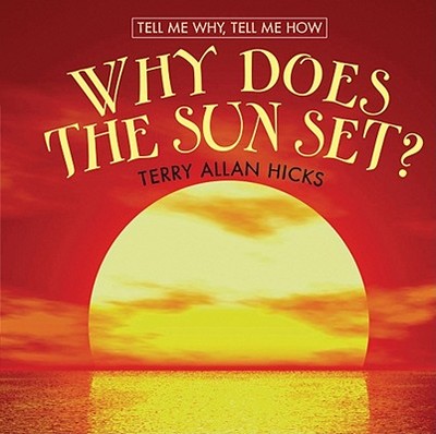 Why Does the Sun Set? - Hicks, Terry Allan