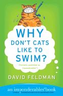 Why Don't Cats Like to Swim?: An Imponderables Book