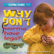 Why Don't Worms Have Legs? - Vaughan, Jenny