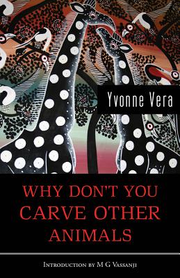 Why Don't You Carve Other Animals - Vera, Yvonne